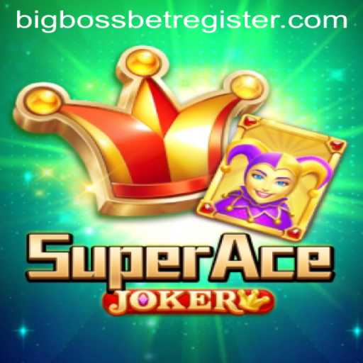Exploring the Thrills of SuperAceJoker and BigBossBet